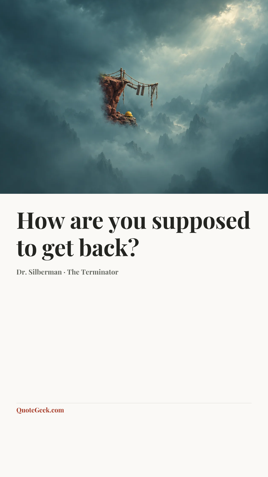 “How are you supposed to get back?” — Dr. Silberman · The Terminator. Illustrated QuoteGeek card.