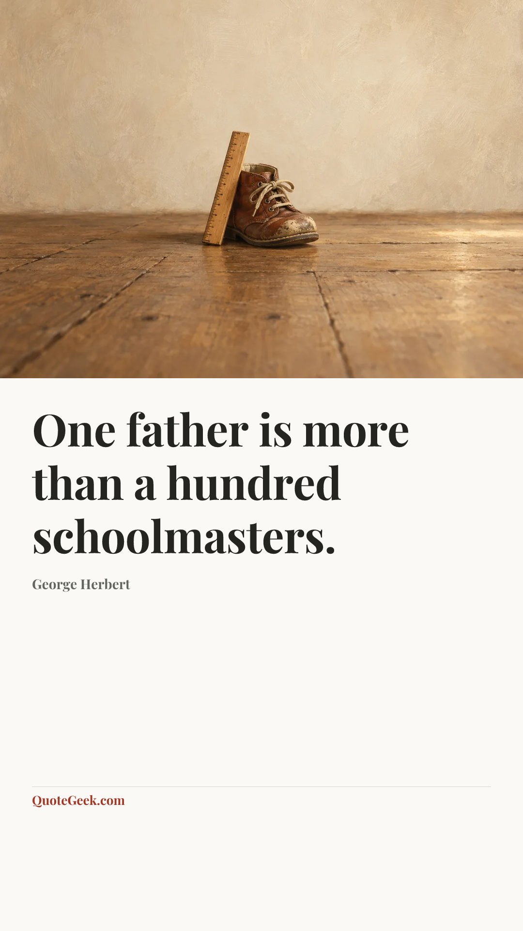 “One father is more than a hundred schoolmasters.” — George Herbert. Illustrated QuoteGeek card.