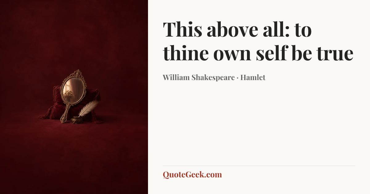 “This above all: to thine own self be true” — William Shakespeare · Hamlet. Illustrated QuoteGeek card.