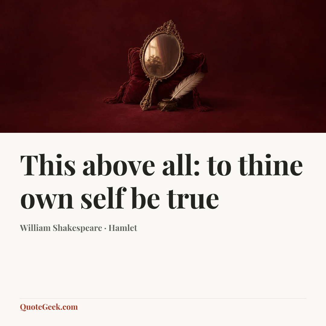 “This above all: to thine own self be true” — William Shakespeare · Hamlet. Illustrated QuoteGeek card.