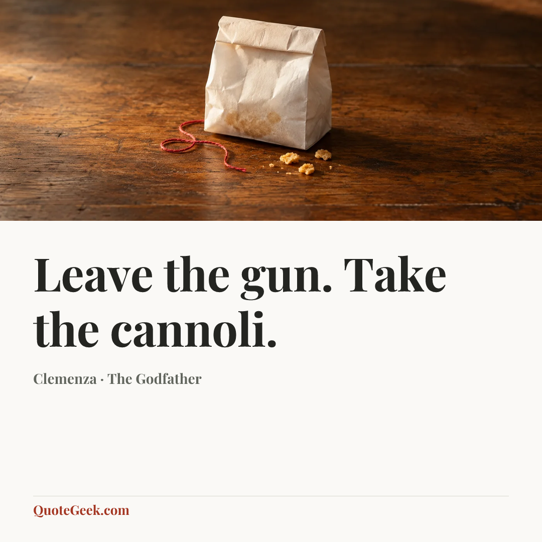 “Leave the gun. Take the cannoli.” — Clemenza · The Godfather. Illustrated QuoteGeek card.