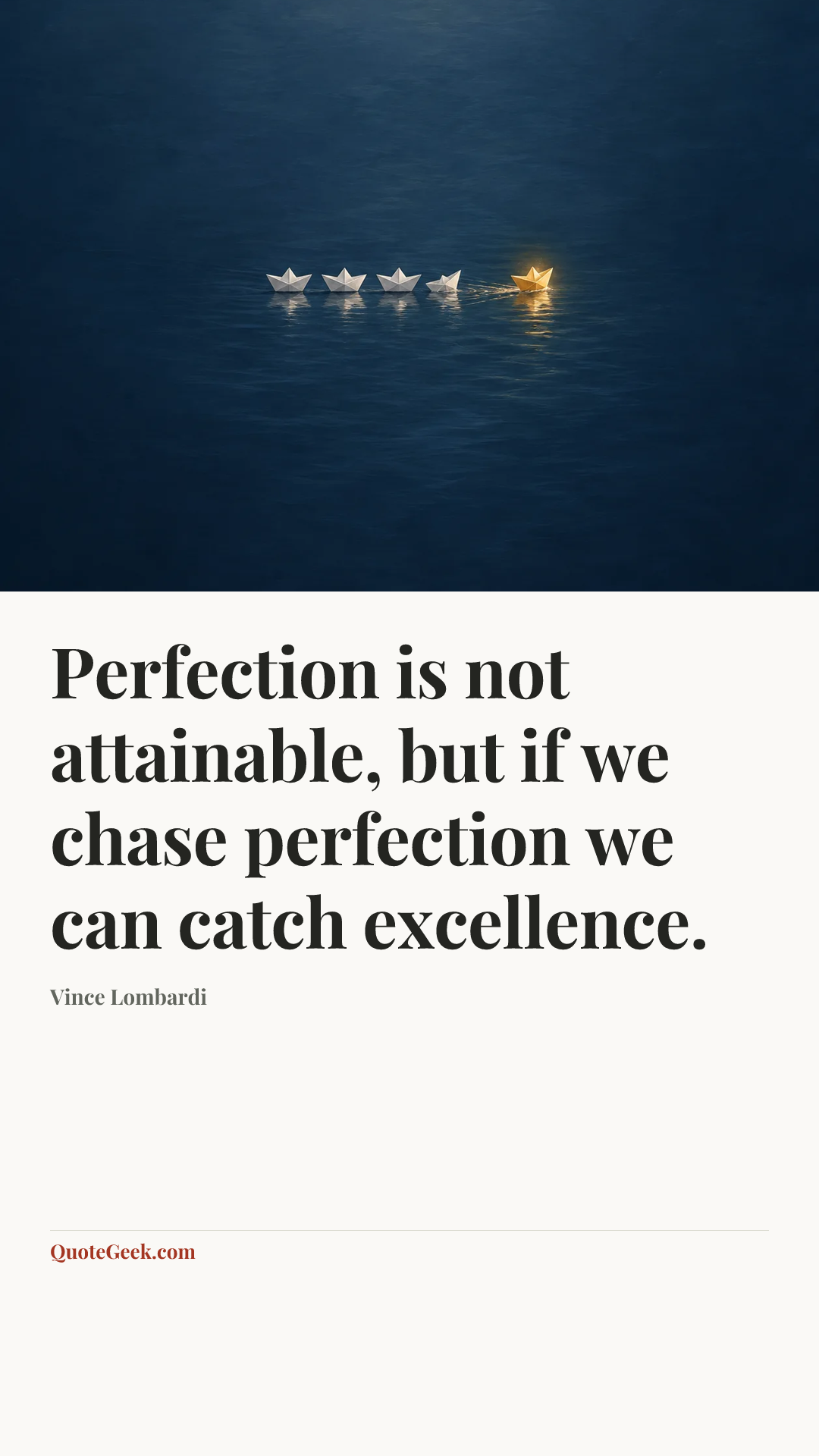 “Perfection is not attainable, but if we chase perfection we can catch excellence.” — Vince Lombardi. Illustrated QuoteGeek card.