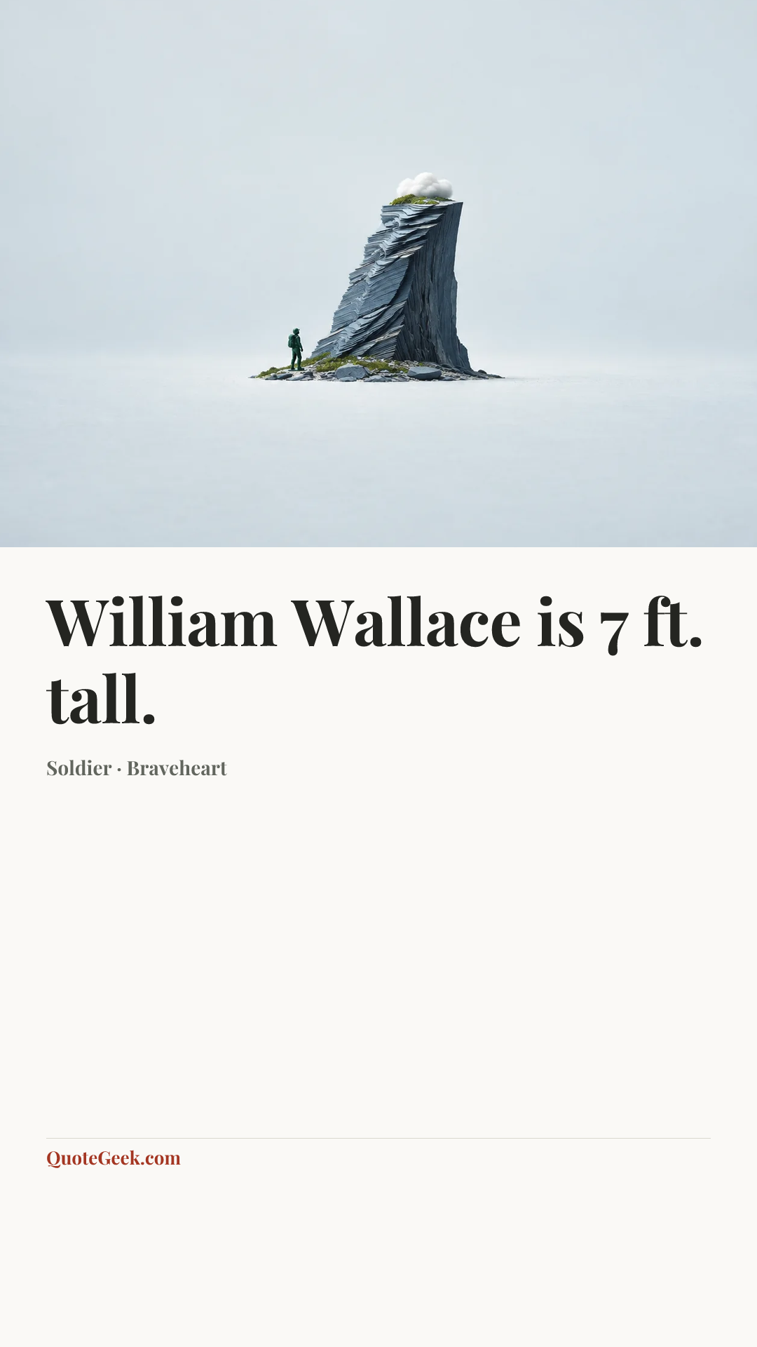 “William Wallace is 7 ft. tall.” — Soldier · Braveheart. Illustrated QuoteGeek card.