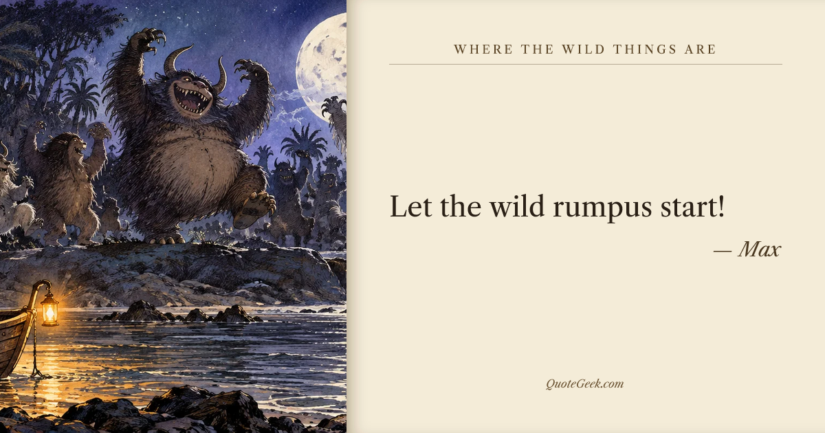“Let the wild rumpus start!” — Max · Where the Wild Things Are. Illustrated QuoteGeek card.