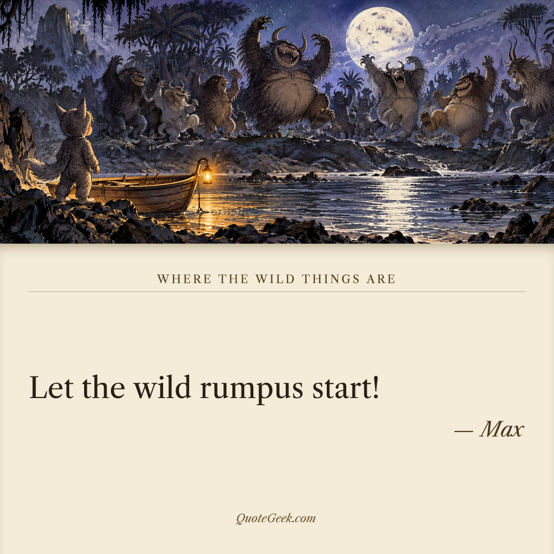 “Let the wild rumpus start!” — Max · Where the Wild Things Are. Illustrated QuoteGeek card.
