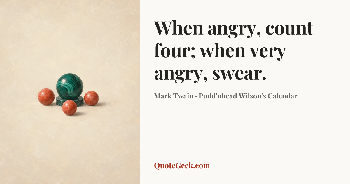 “When angry, count four; when very angry, swear.” — Mark Twain · Pudd'nhead Wilson's Calendar. Illustrated QuoteGeek card.