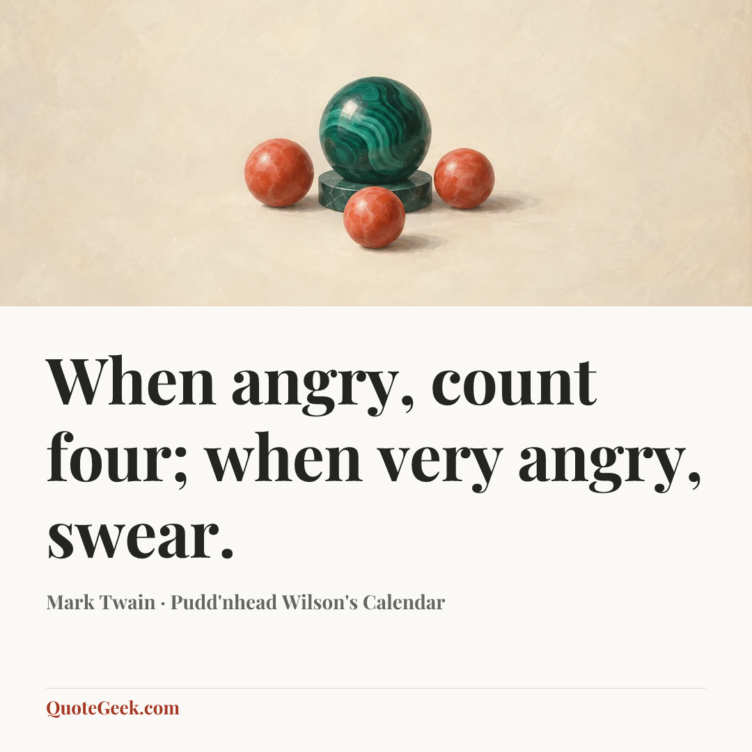 “When angry, count four; when very angry, swear.” — Mark Twain · Pudd'nhead Wilson's Calendar. Illustrated QuoteGeek card.