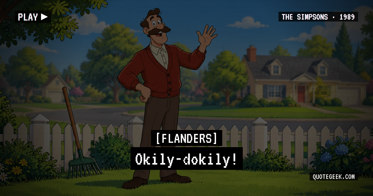 “Okily-dokily!” — Flanders · The Simpsons. Illustrated QuoteGeek card.