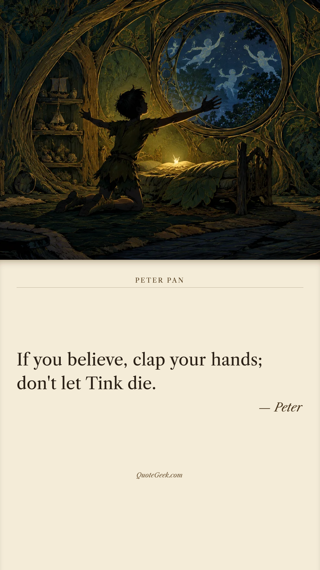 “If you believe, clap your hands; don't let Tink die.” — Peter · Peter Pan. Illustrated QuoteGeek card.