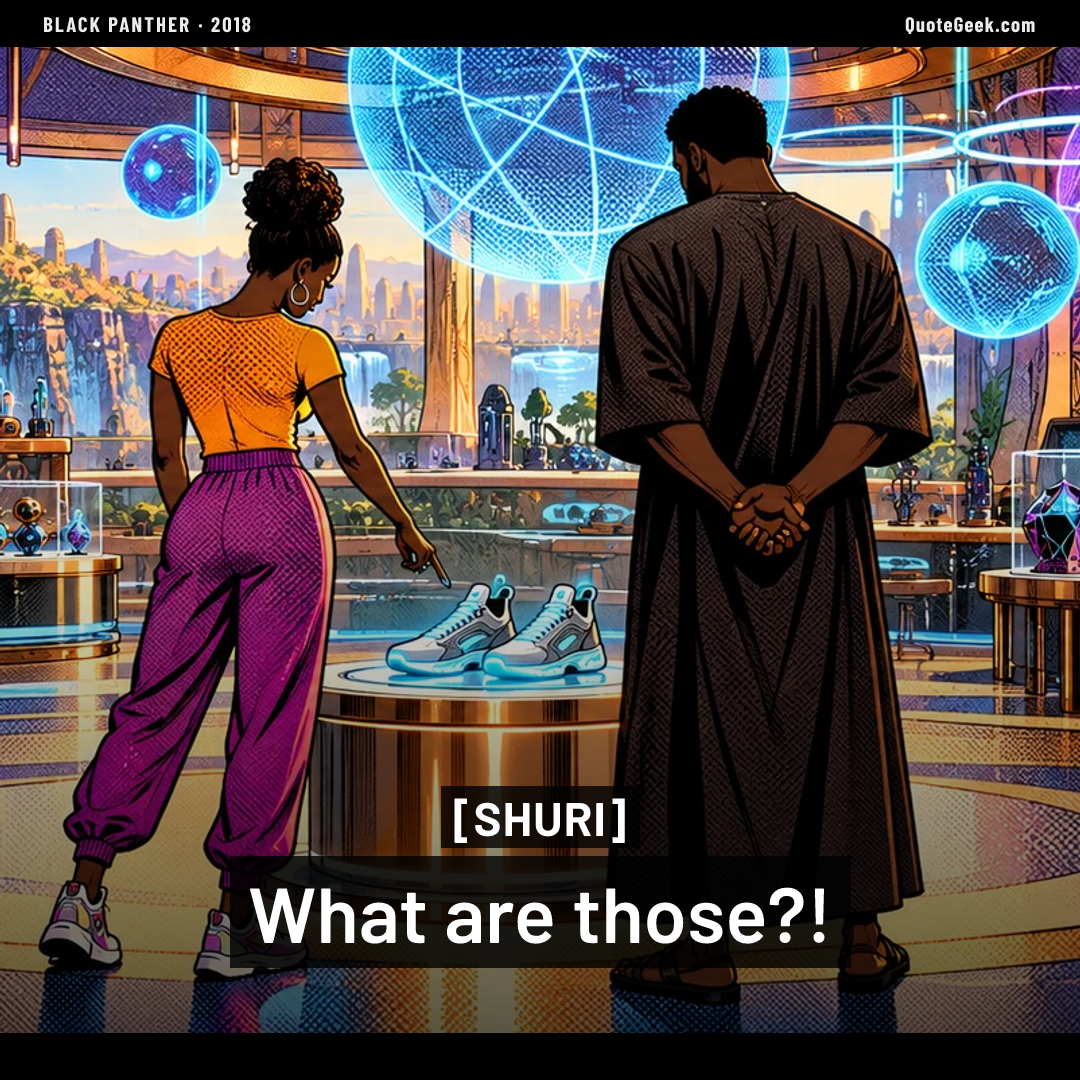 “What are those?!” — Shuri · Black Panther. Illustrated QuoteGeek card.