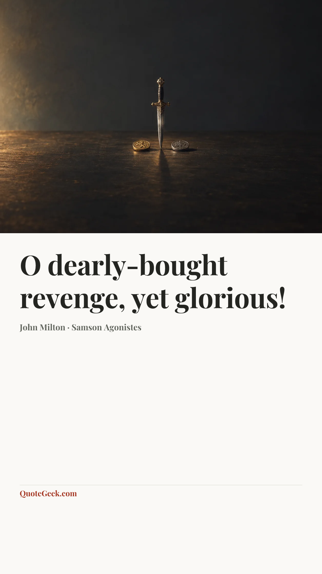 “O dearly-bought revenge, yet glorious!” — John Milton · Samson Agonistes. Illustrated QuoteGeek card.