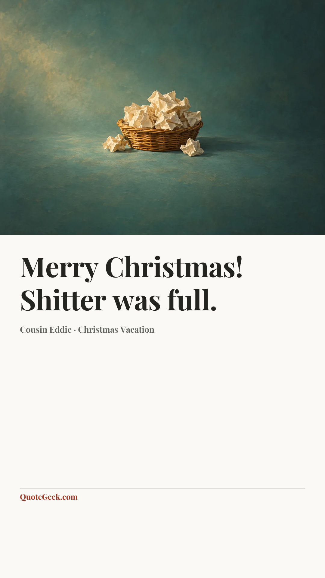 “Merry Christmas! Shitter was full.” — Cousin Eddie · Christmas Vacation. Illustrated QuoteGeek card.