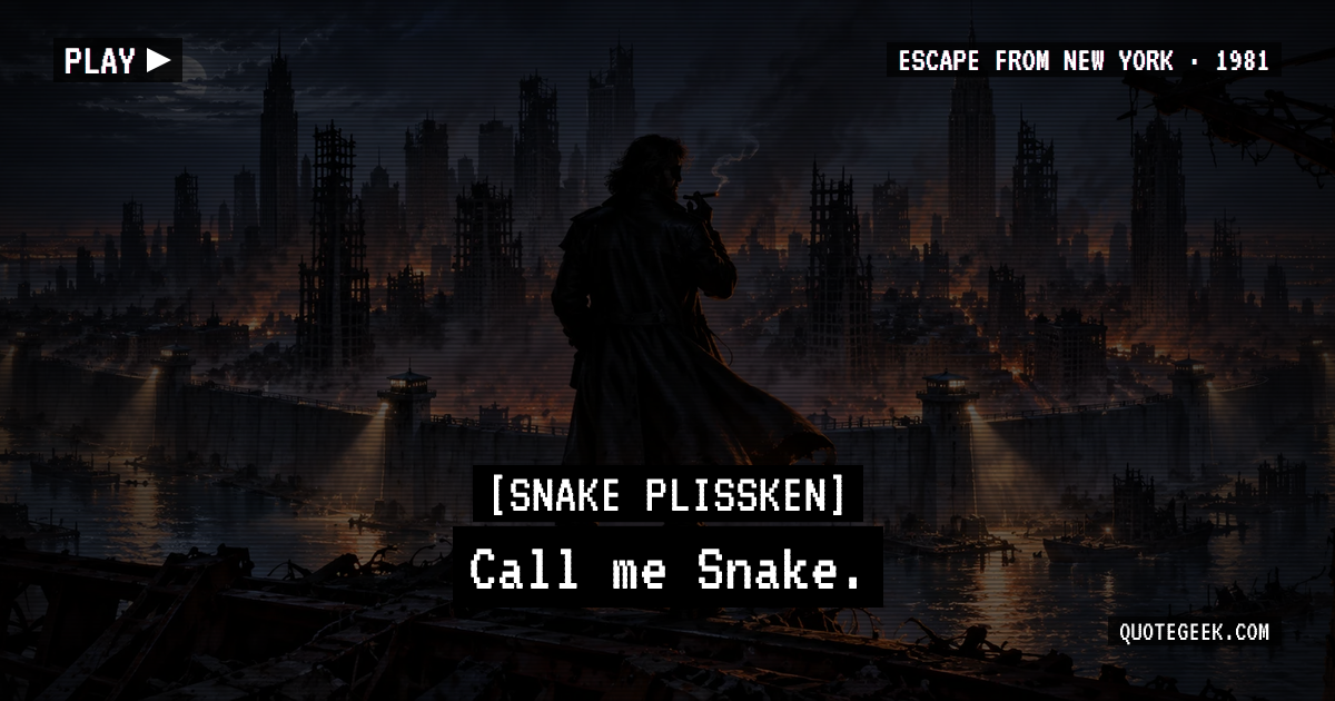 “Call me Snake.” — Snake Plissken · Escape from New York. Illustrated QuoteGeek card.