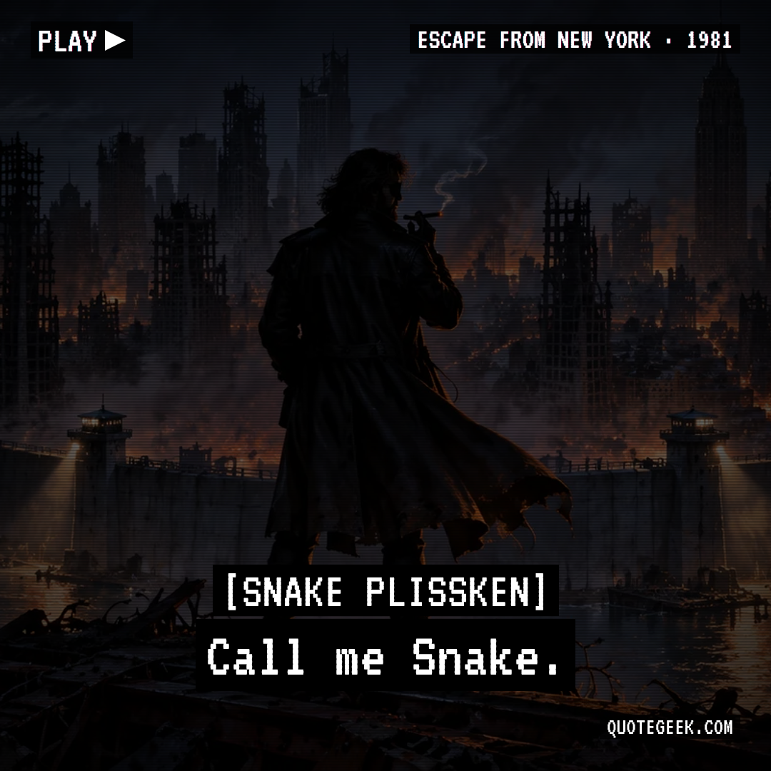 “Call me Snake.” — Snake Plissken · Escape from New York. Illustrated QuoteGeek card.