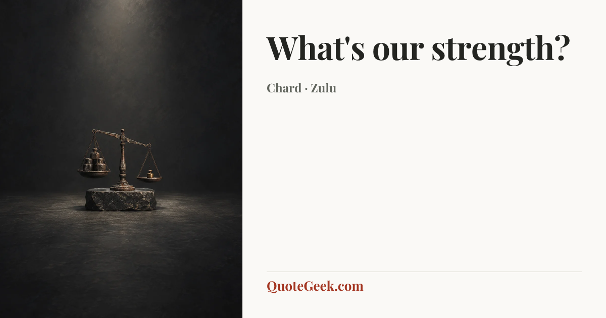 “What's our strength?” — Chard · Zulu. Illustrated QuoteGeek card.