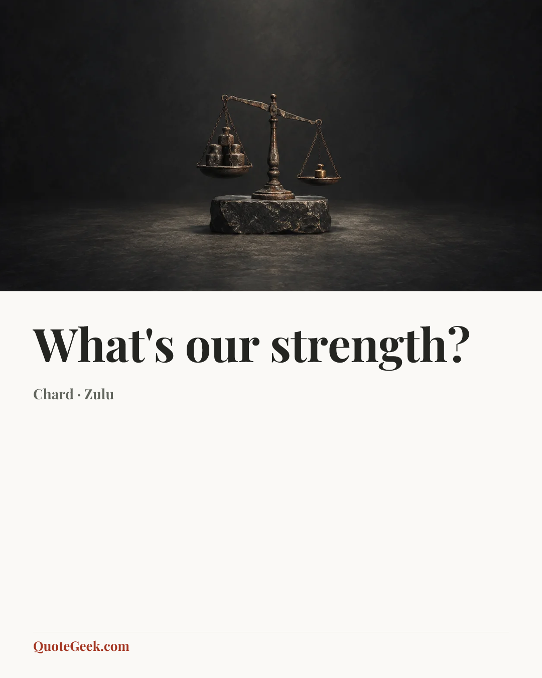 “What's our strength?” — Chard · Zulu. Illustrated QuoteGeek card.