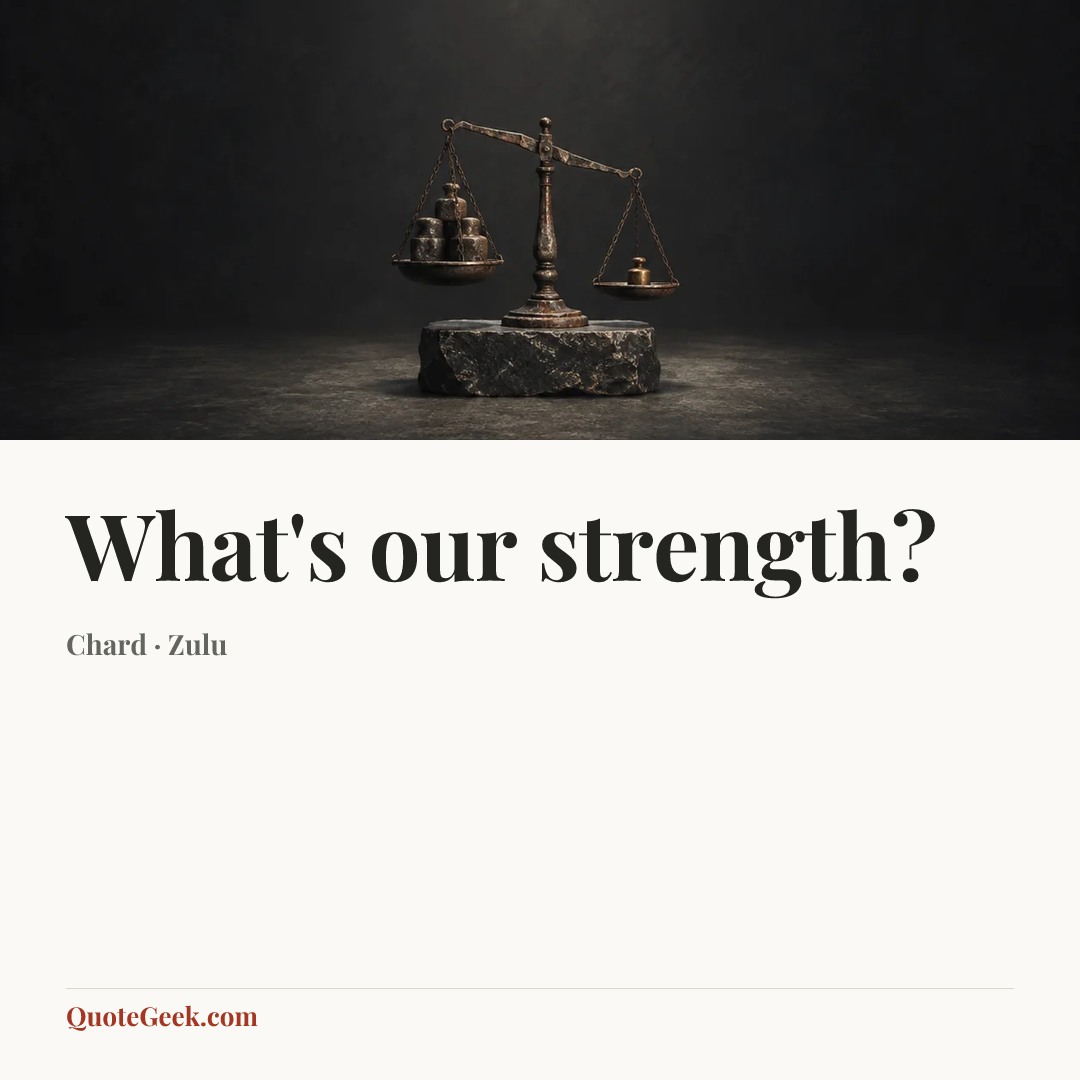 “What's our strength?” — Chard · Zulu. Illustrated QuoteGeek card.