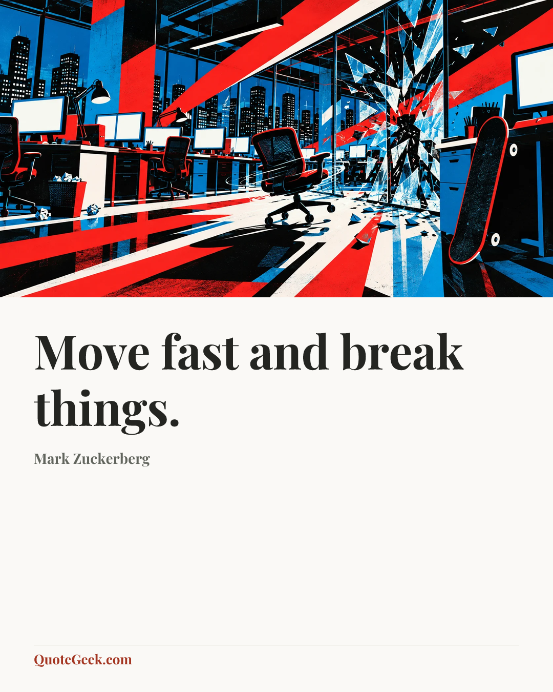 “Move fast and break things.” — Mark Zuckerberg. Illustrated QuoteGeek card.