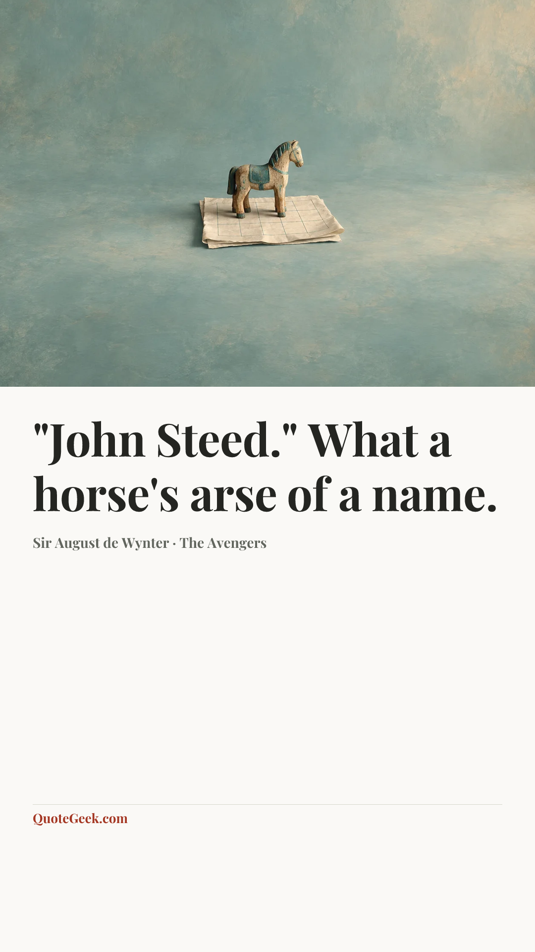 “"John Steed." What a horse's arse of a name.” — Sir August de Wynter · The Avengers. Illustrated QuoteGeek card.