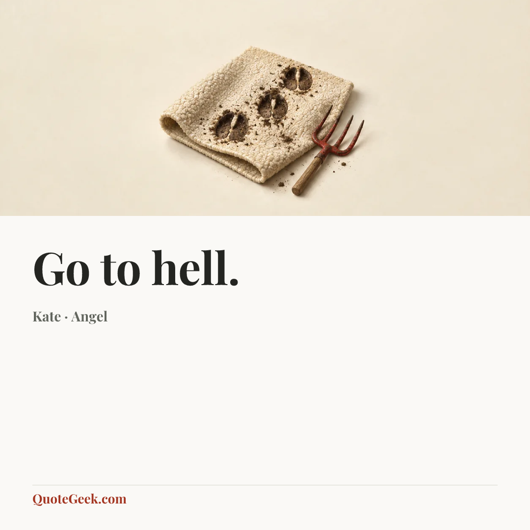 “Go to hell.” — Kate · Angel. Illustrated QuoteGeek card.