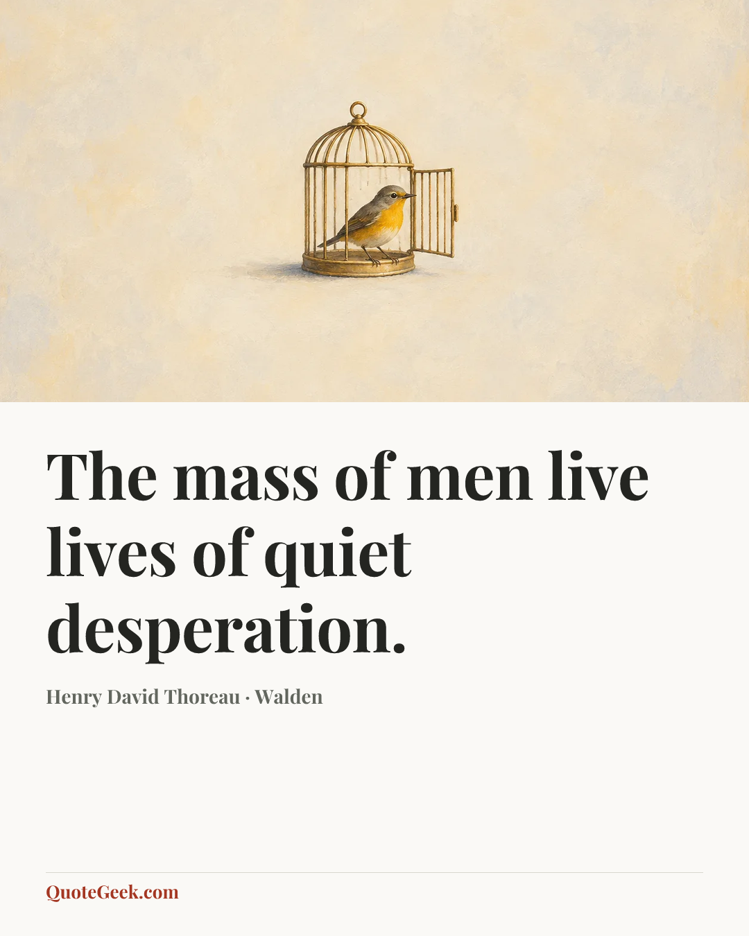 “The mass of men live lives of quiet desperation.” — Henry David Thoreau · Walden. Illustrated QuoteGeek card.