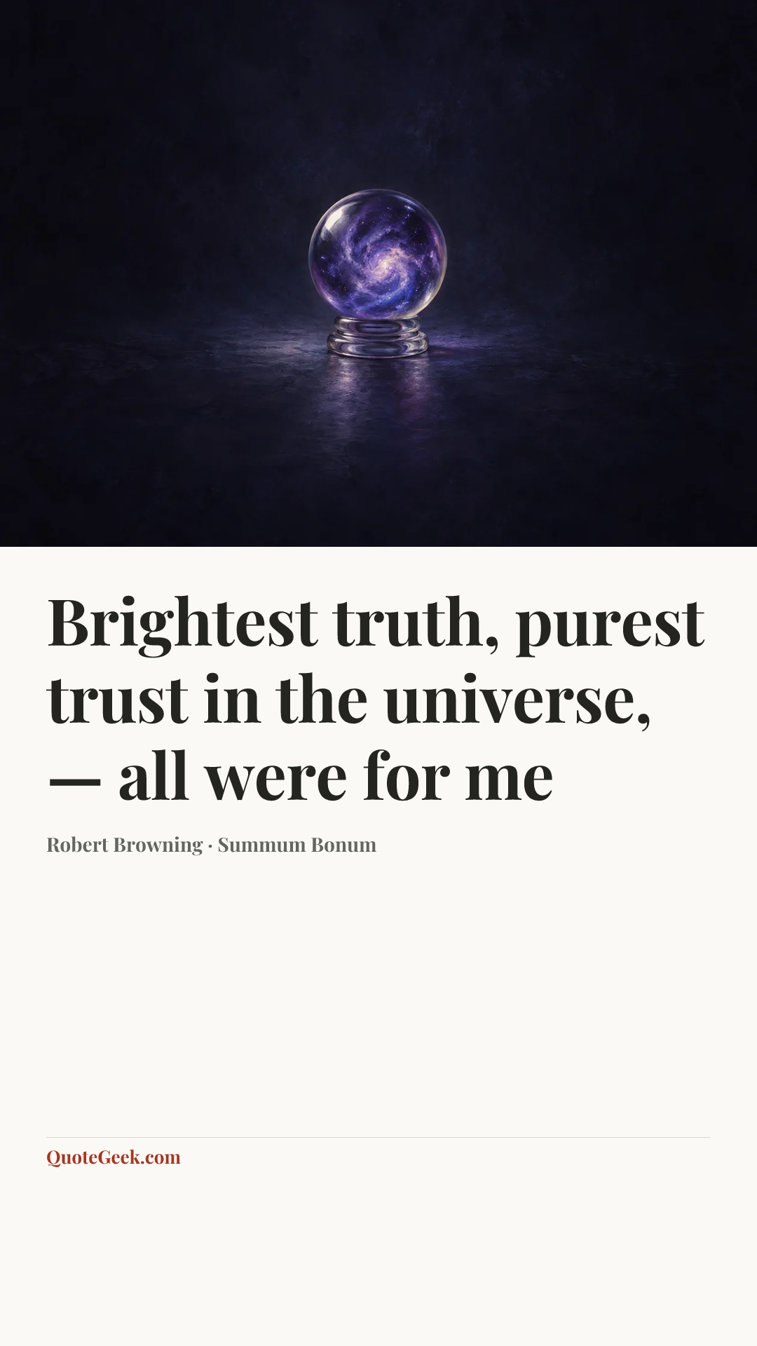 “Brightest truth, purest trust in the universe, — all were for me” — Robert Browning · Summum Bonum. Illustrated QuoteGeek card.