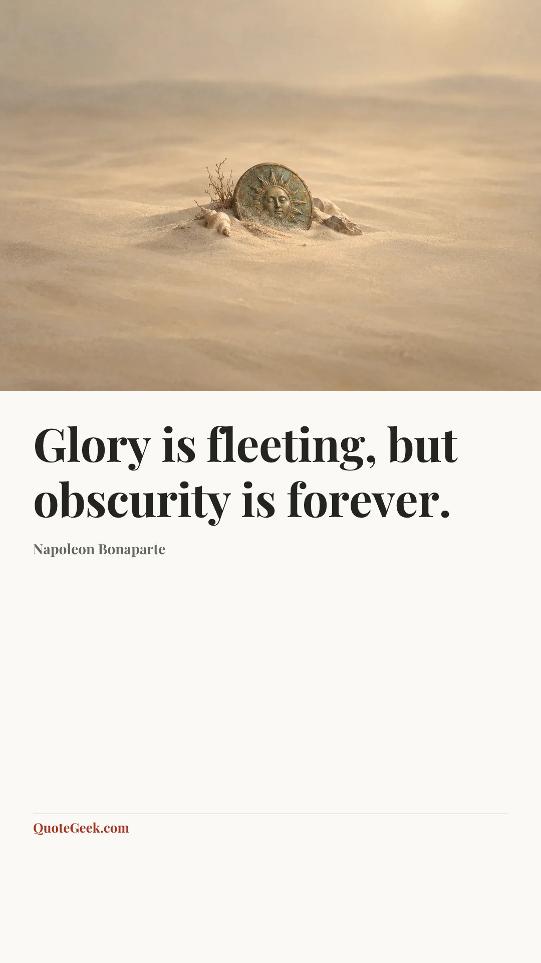 “Glory is fleeting, but obscurity is forever.” — Napoleon Bonaparte. Illustrated QuoteGeek card.