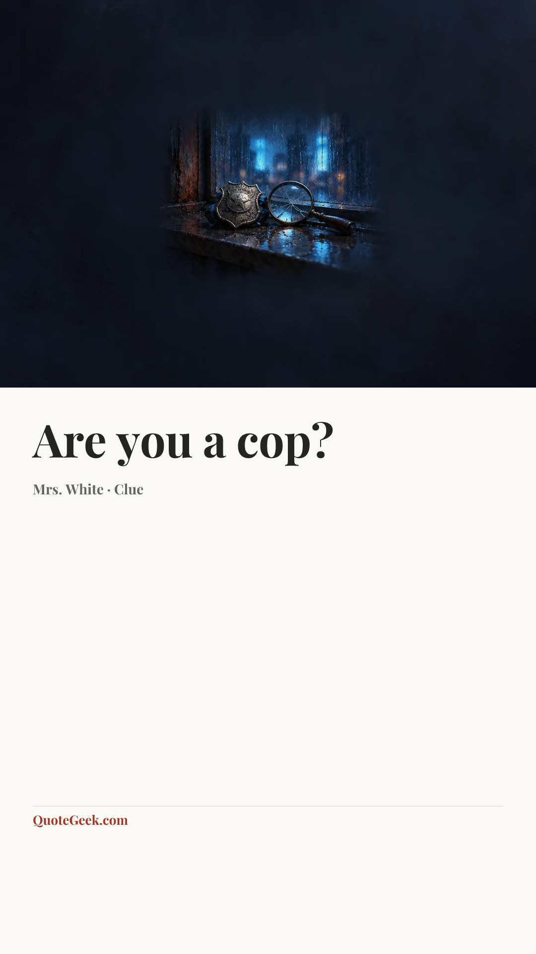 “Are you a cop?” — Mrs. White · Clue. Illustrated QuoteGeek card.