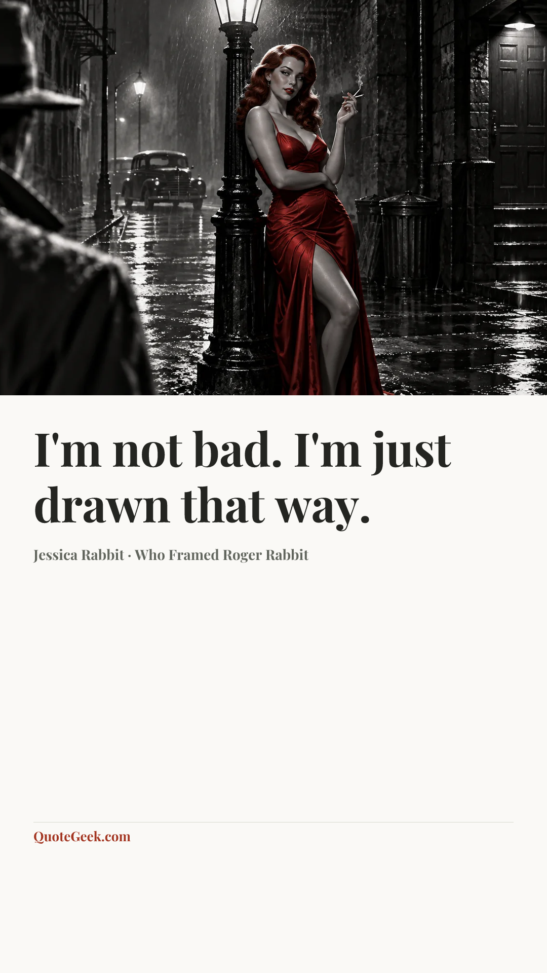 “I'm not bad. I'm just drawn that way.” — Jessica Rabbit · Who Framed Roger Rabbit. Illustrated QuoteGeek card.