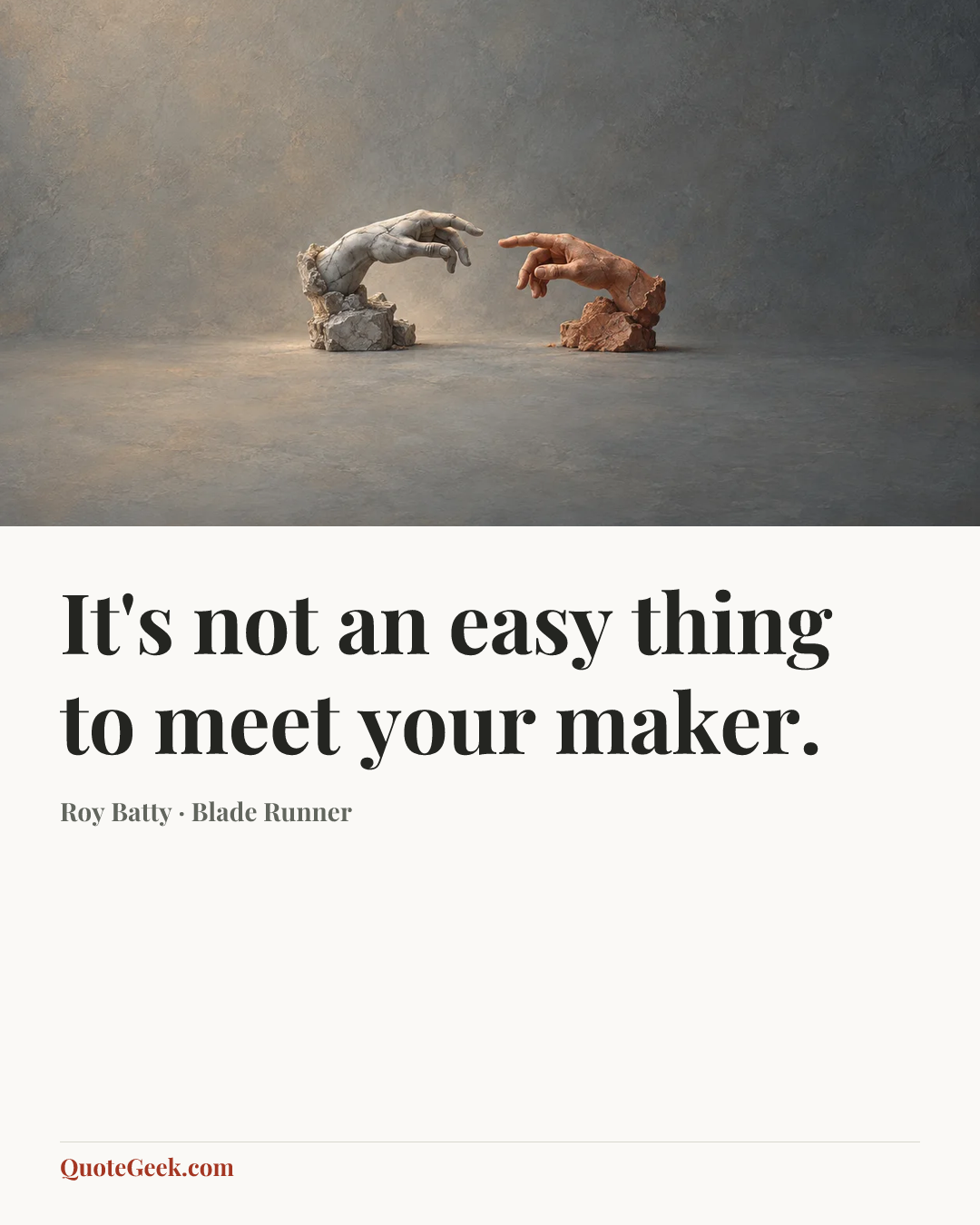 “It's not an easy thing to meet your maker.” — Roy Batty · Blade Runner. Illustrated QuoteGeek card.