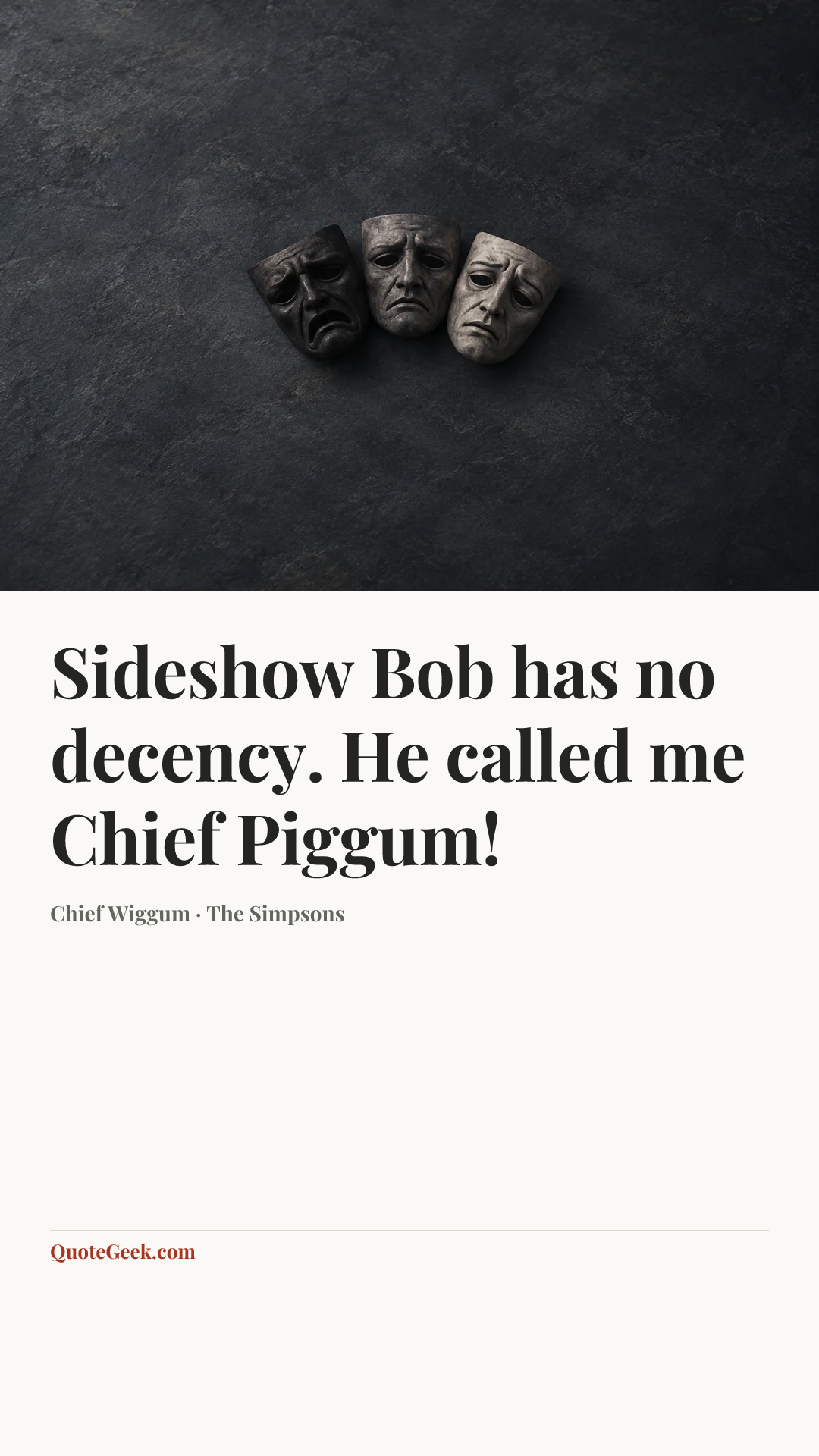 “Sideshow Bob has no decency. He called me Chief Piggum!” — Chief Wiggum · The Simpsons. Illustrated QuoteGeek card.