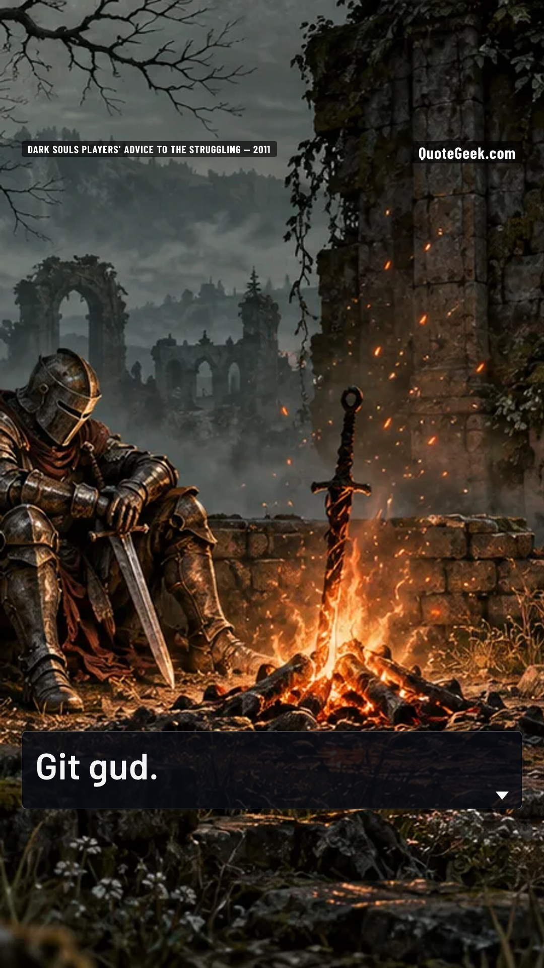 “Git gud.” — Dark Souls players' advice to the struggling · Dark Souls. Illustrated QuoteGeek card.