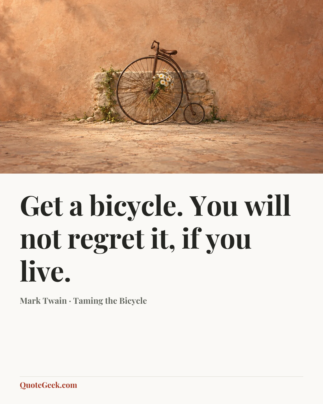 “Get a bicycle. You will not regret it, if you live.” — Mark Twain · Taming the Bicycle. Illustrated QuoteGeek card.