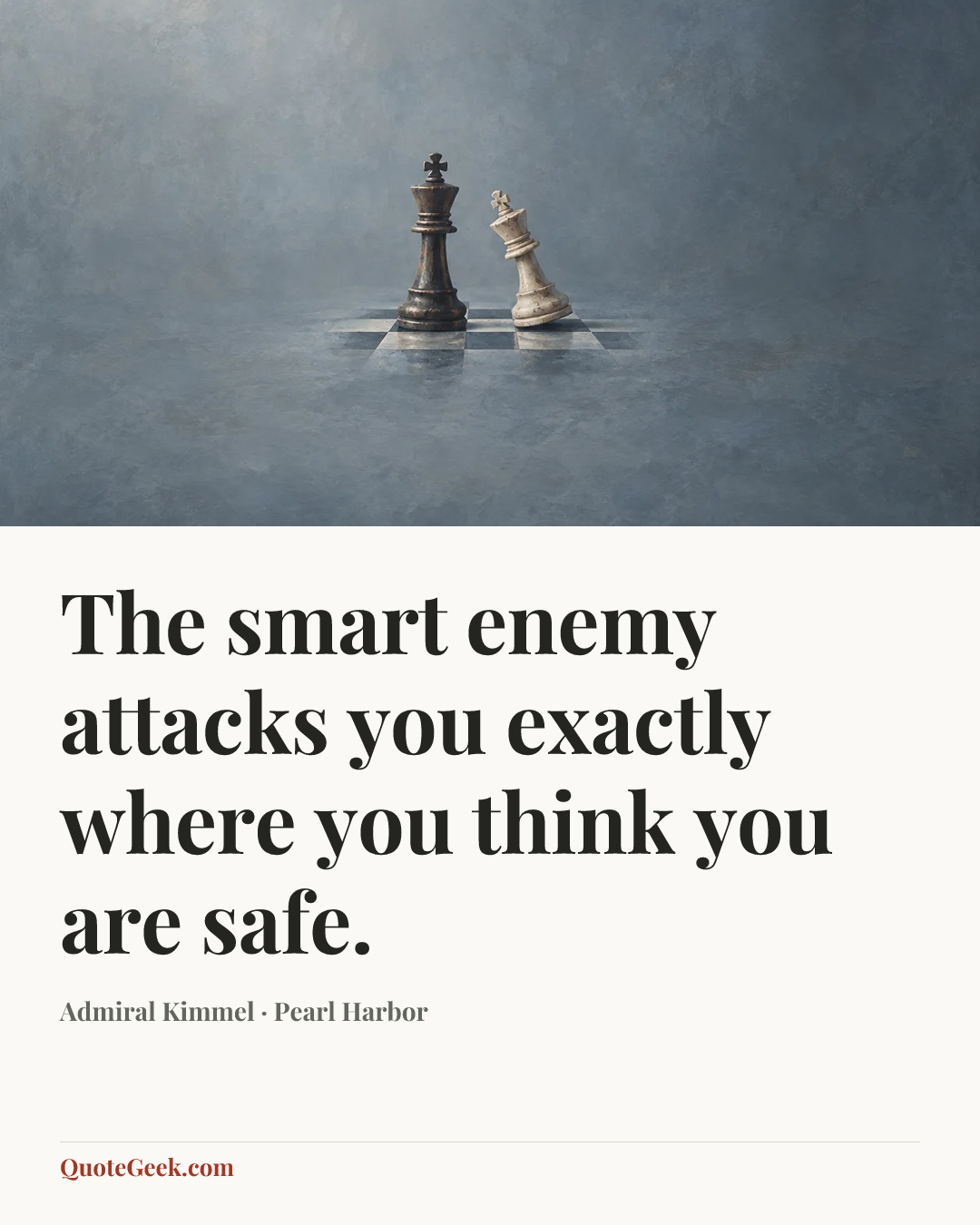 “The smart enemy attacks you exactly where you think you are safe.” — Admiral Kimmel · Pearl Harbor. Illustrated QuoteGeek card.