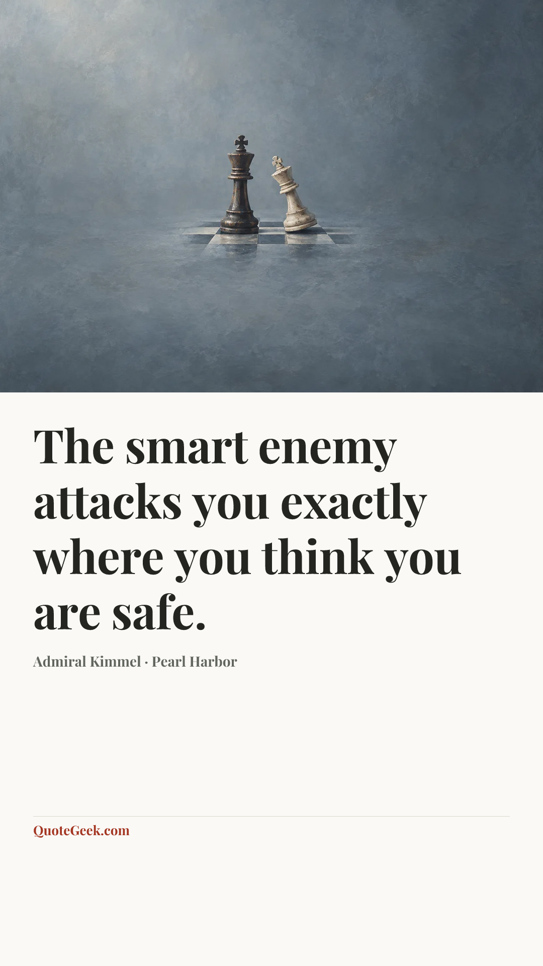 “The smart enemy attacks you exactly where you think you are safe.” — Admiral Kimmel · Pearl Harbor. Illustrated QuoteGeek card.