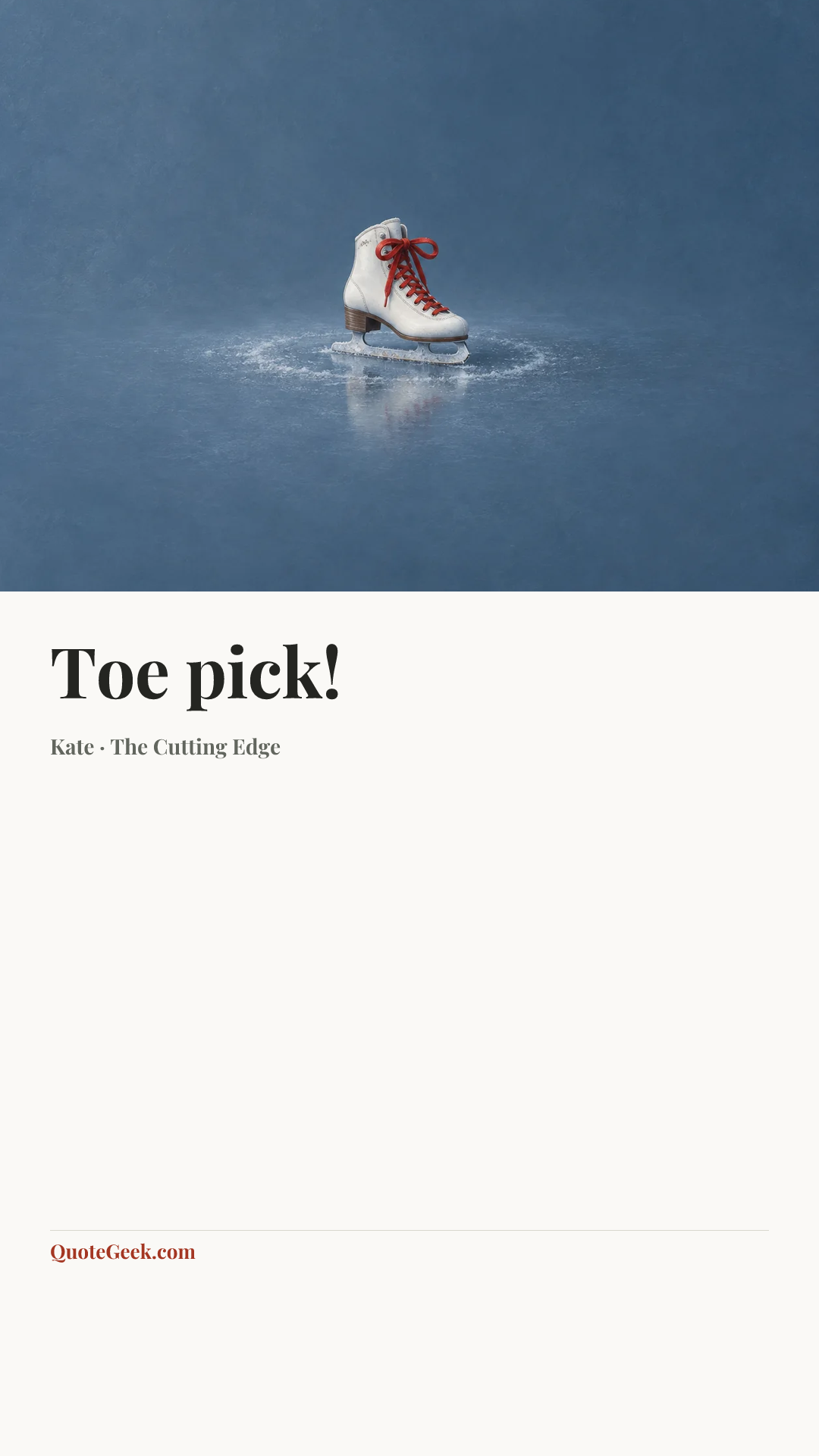 “Toe pick!” — Kate · The Cutting Edge. Illustrated QuoteGeek card.