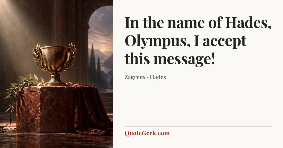 “In the name of Hades, Olympus, I accept this message!” — Zagreus · Hades. Illustrated QuoteGeek card.