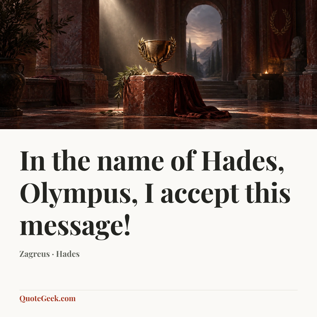 “In the name of Hades, Olympus, I accept this message!” — Zagreus · Hades. Illustrated QuoteGeek card.