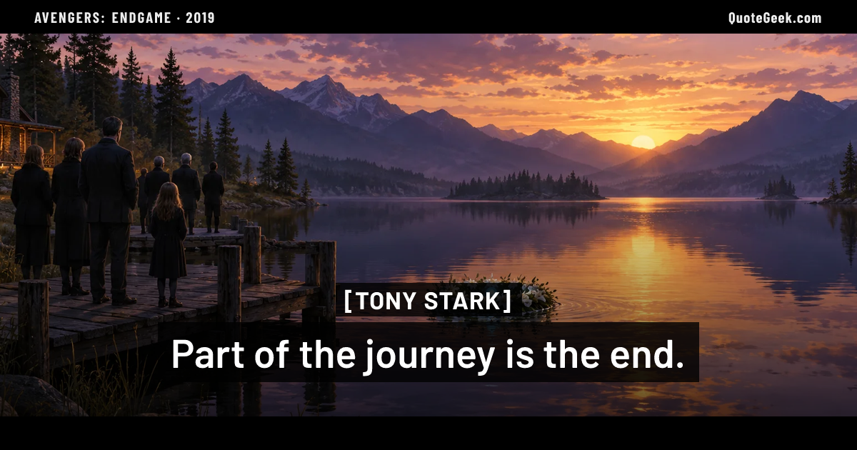 “Part of the journey is the end.” — Tony Stark · Avengers: Endgame. Illustrated QuoteGeek card.
