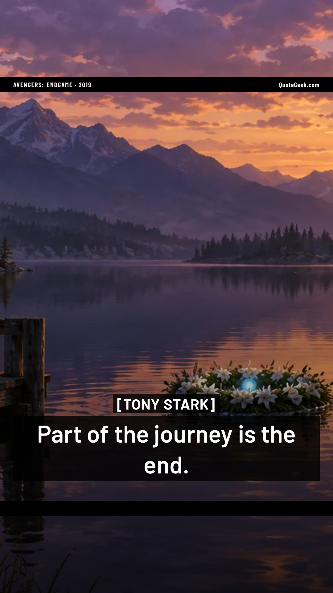 “Part of the journey is the end.” — Tony Stark · Avengers: Endgame. Illustrated QuoteGeek card.