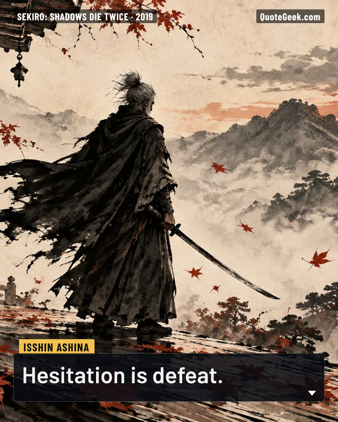 “Hesitation is defeat.” — Isshin Ashina · Sekiro: Shadows Die Twice. Illustrated QuoteGeek card.