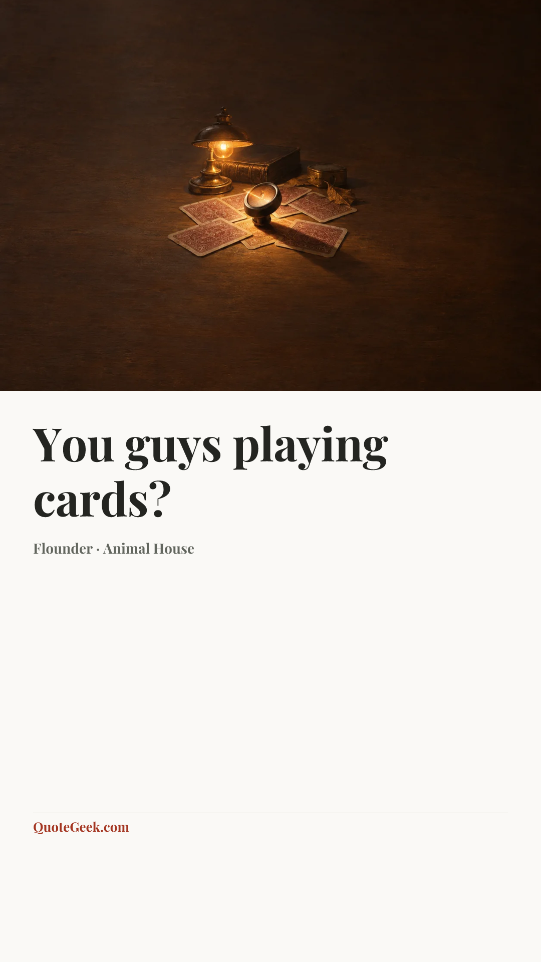 “You guys playing cards?” — Flounder · Animal House. Illustrated QuoteGeek card.
