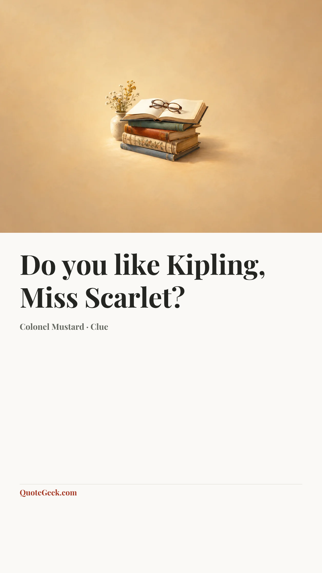 “Do you like Kipling, Miss Scarlet?” — Colonel Mustard · Clue. Illustrated QuoteGeek card.