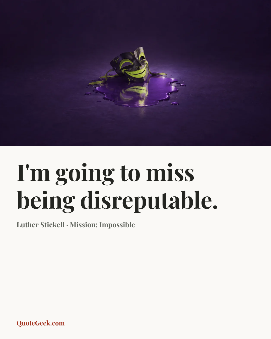 “I'm going to miss being disreputable.” — Luther Stickell · Mission: Impossible. Illustrated QuoteGeek card.