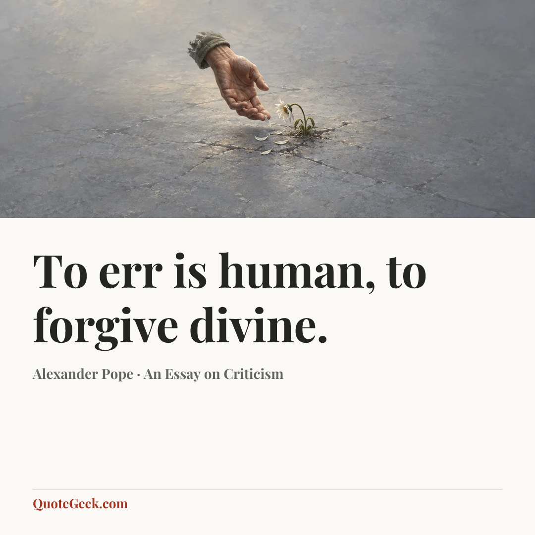 “To err is human, to forgive divine.” — Alexander Pope · An Essay on Criticism. Illustrated QuoteGeek card.