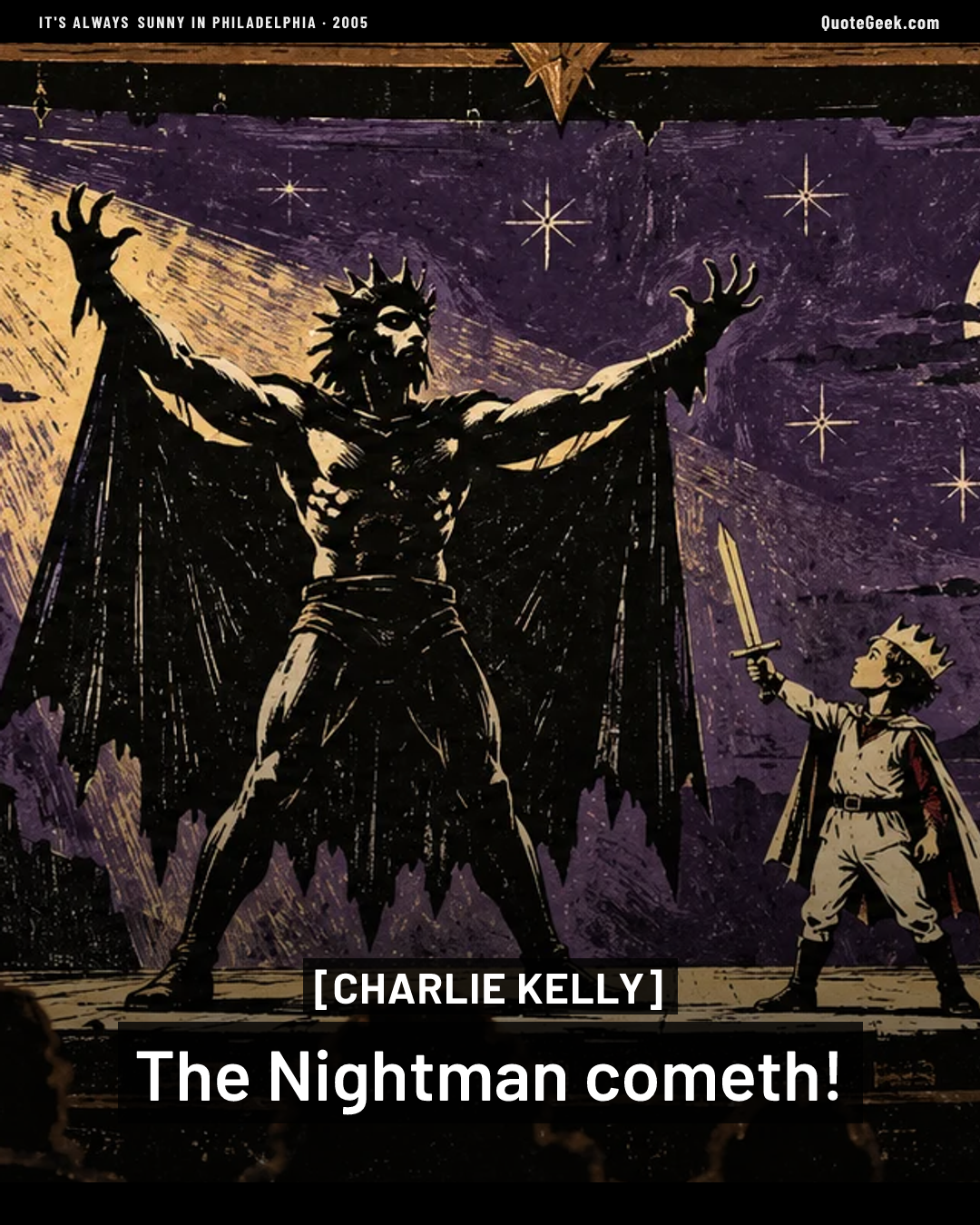 “The Nightman cometh!” — Charlie Kelly · It's Always Sunny in Philadelphia. Illustrated QuoteGeek card.
