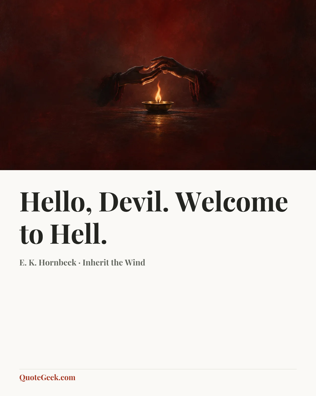 “Hello, Devil. Welcome to Hell.” — E. K. Hornbeck · Inherit the Wind. Illustrated QuoteGeek card.