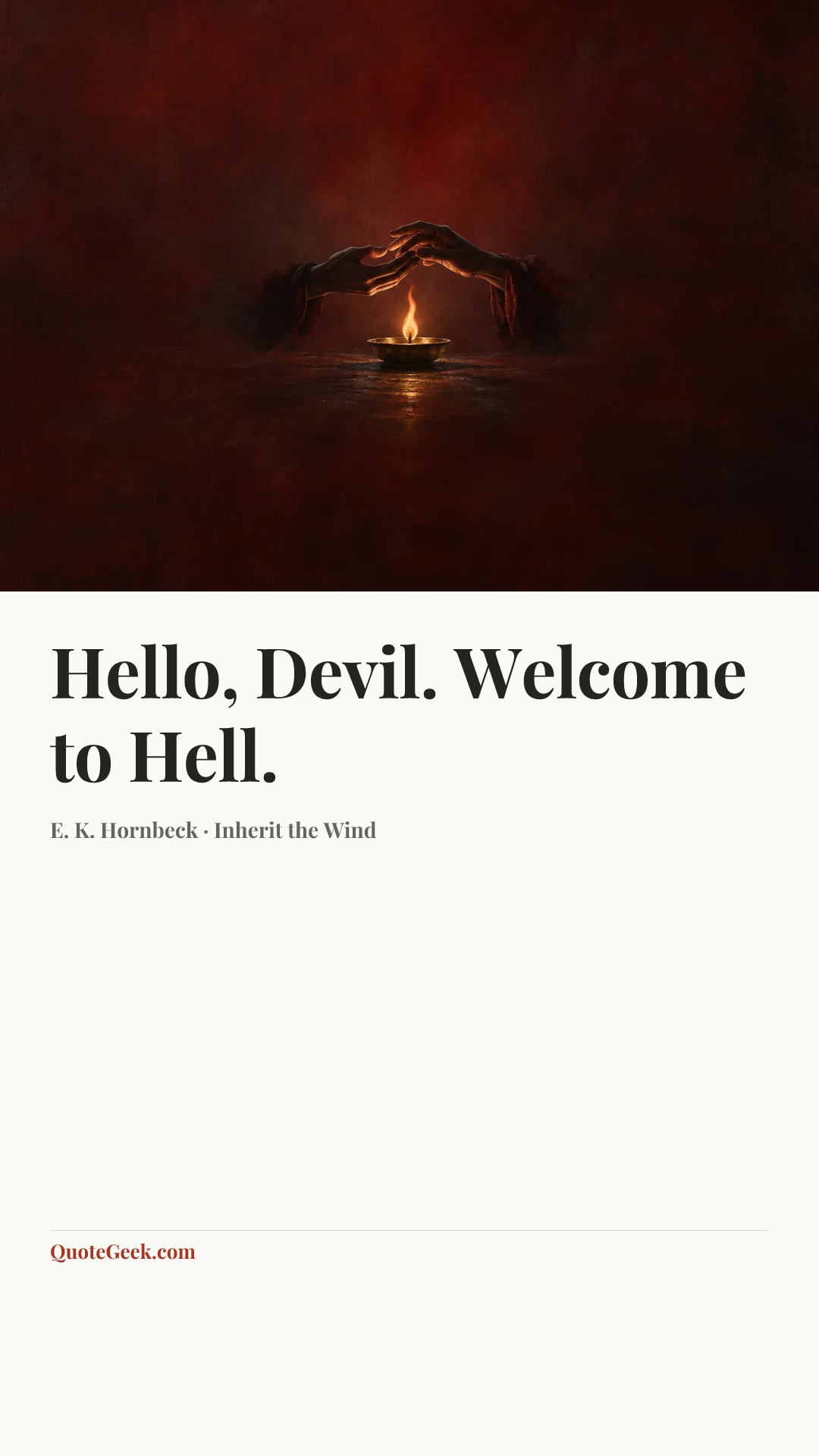 “Hello, Devil. Welcome to Hell.” — E. K. Hornbeck · Inherit the Wind. Illustrated QuoteGeek card.