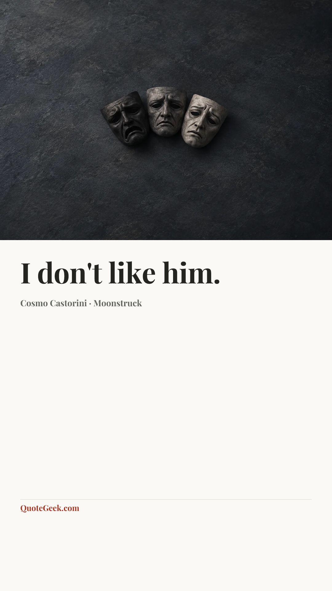 “I don't like him.” — Cosmo Castorini · Moonstruck. Illustrated QuoteGeek card.