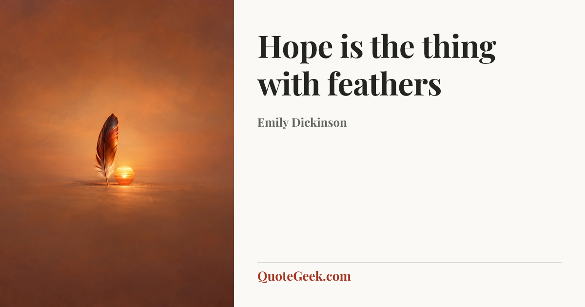“Hope is the thing with feathers” — Emily Dickinson. Illustrated QuoteGeek card.